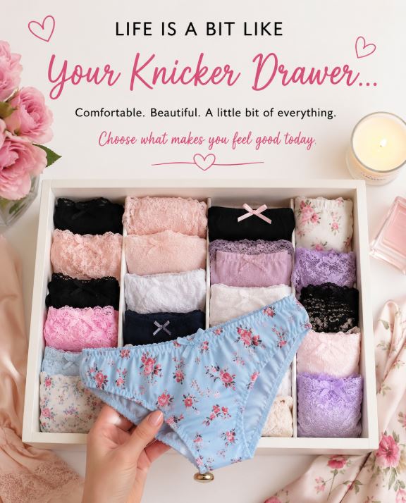 🩲 Life Is a Bit Like Your Knicker Drawer...